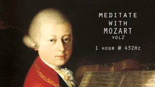 Meditate with Mozart  432Hz Classical Music  Vol 2 [upl. by Anurag]