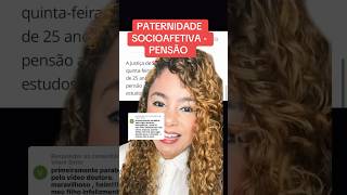 PATERNIDADE SOCIOAFETIVA  PENSÃO ‼️ direito familia [upl. by Nahbois75]