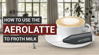 How To Use the AeroLatte To Froth Milk [upl. by Erdried341]