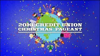 2013 Credit Union Christmas Pageant [upl. by Kumler]