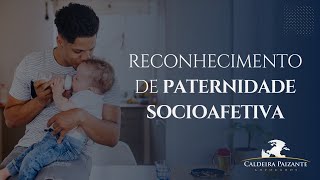 Reconhecimento de Paternidade Socioafetiva [upl. by Ahsiekam566]