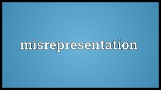 Misrepresentation Meaning [upl. by Attiuqehs]