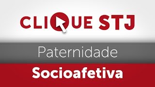 Clique STJ  Paternidade Socioafetiva 05102018 [upl. by Roach]