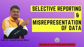 Selective Reporting amp Misrepresentation of Data  eSupport for Research  2022  Dr Akash Bhoi [upl. by Adihaj636]